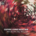 Ruth Mascelli & Mary Hanson Scott - Esoteric Lounge Music Now (New Vinyl)