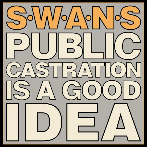 Swans - Public Castration Is A Good Idea (2LP Indie Exclusive) (New Vinyl)