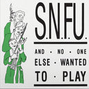 S.N.F.U. - And No One Else Wanted To Play (Emerald Splatter) (New Vinyl)