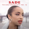 Sade - The Early Broadcasts 1984-1986 (New CD)
