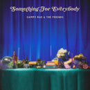 Sammy Rae & The Friends - Something For Everybody (New Vinyl)