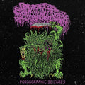 Sanguisugabogg - Pornographic Seizures (New Vinyl)