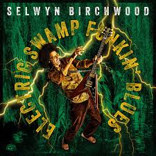 Selwyn Birchwood - Electric Swamp Funkin' Blues (New CD)