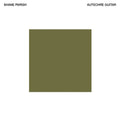 Shane Parrish - Autechre Guitar (2LP) (New Vinyl)