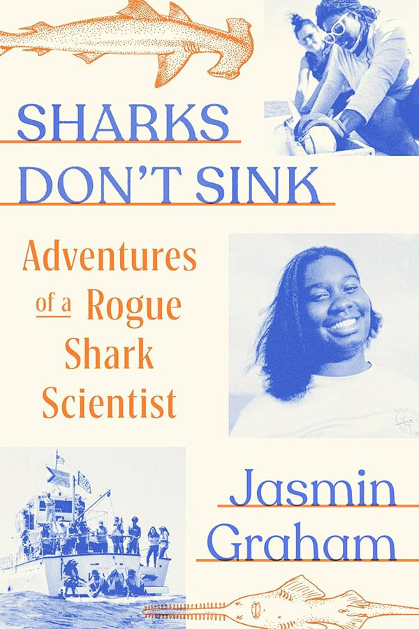 Sharks Don't Sink: Adventures of a Rogue Shark Scientist (New Book)