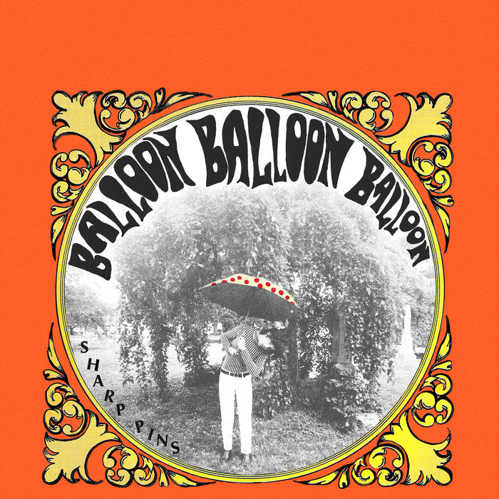 Sharp Pins - Balloon Balloon Balloon (New Vinyl)
