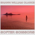 Shawn William Clarke - Softer Scissors (New Vinyl)
