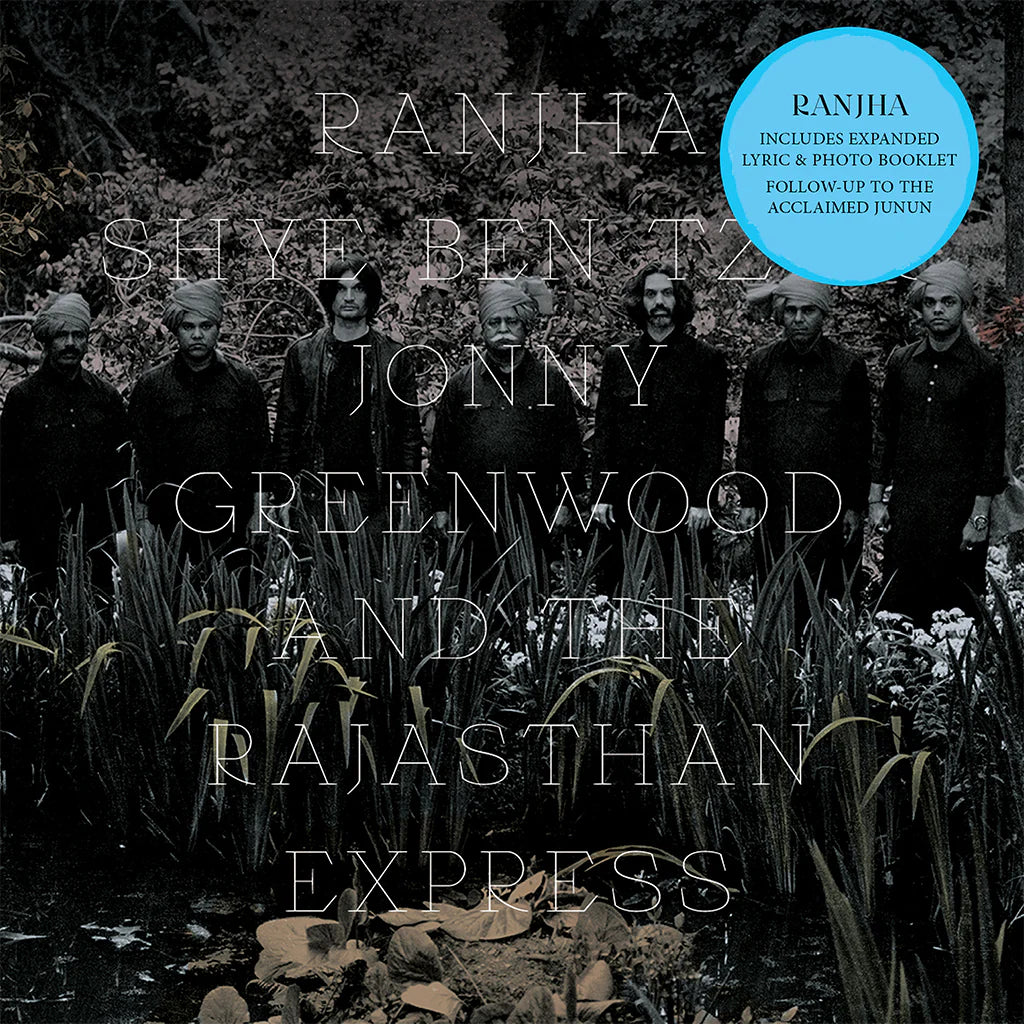 Shye Ben Tzur, Johnny Greenwood & The Rajasthan - Ranjha (New CD)