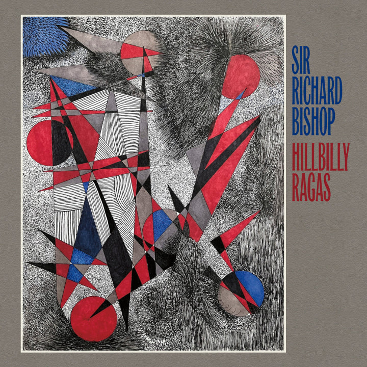 Sir Richard Bishop - Hillbilly Ragas (New Vinyl)