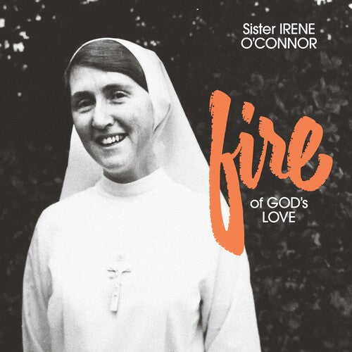 Sister Irene O'connor - Fire Of God's Love (New CD)