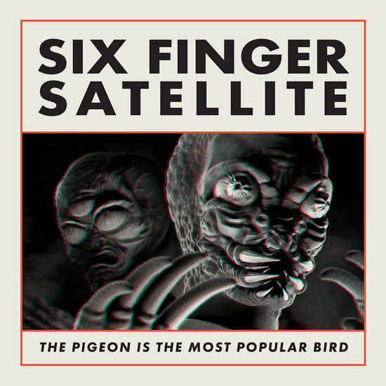 Six Finger Satellite - The Pigeon Is The Most Popular Bird (New CD)