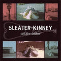Sleater-Kinney - Call The Doctor (30th Anniversary) (Clear Vinyl) (New Vinyl)