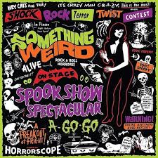 Something Weird - Spook Show Spectacular A-Go-Go (New Vinyl)
