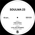 Soulma 23 - Time & Space/O Sol Del Setembro (7") (New Vinyl)