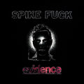 Spike Fuck - Evidence (Oxblood Coloured Vinyl) (New Vinyl)