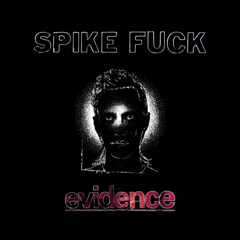 Spike Fuck - Evidence (Oxblood Coloured Vinyl) (New Vinyl)