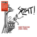 Splat! - And Yeah So 1981-85 (RSD 2026) (New Vinyl)