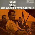 Stan Getz & The Oscar Peterson Trio - Stan Getz & The Oscar Peterson Trio (Verve Vault Series) (New Vinyl)