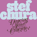 Stef Chura - Dancing Alone On The Concrete (New Cassette)
