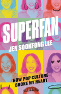 Superfan - How Pop Culture Broke My Heart (New Book)