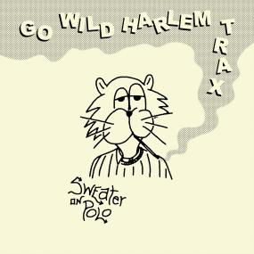 Sweater On Polo - Go Wild Harlem Trax (New Vinyl)