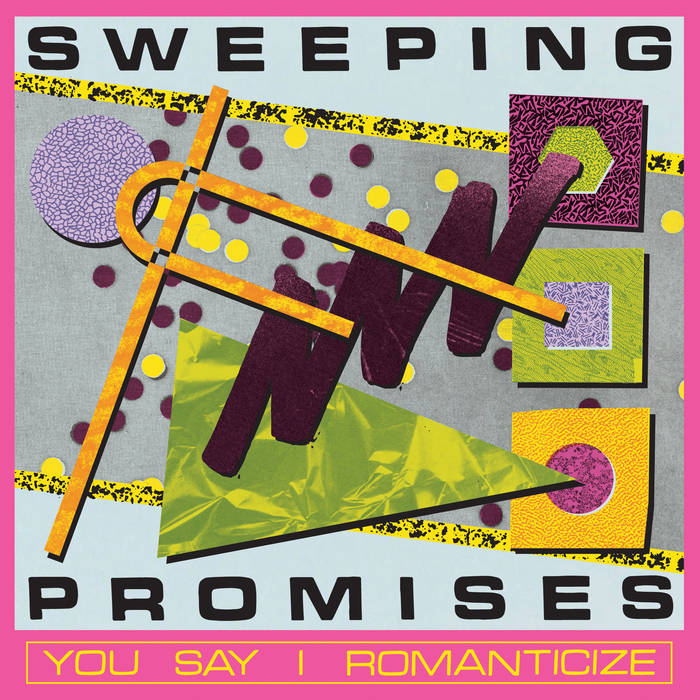 Sweeping Promises - You Say I Romanticize (New CD)