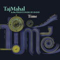 Taj Mahal & The Phantom Blues Band - Time (New CD)