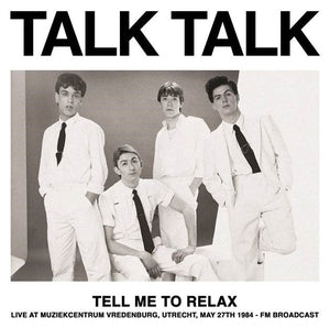 Talk Talk - Tell Me To Relax: Live At Muziekcentrum Vredenburg, Utrecht, May 27th 1984 - FM Broadcast (Color Vinyl) (New Vinyl)