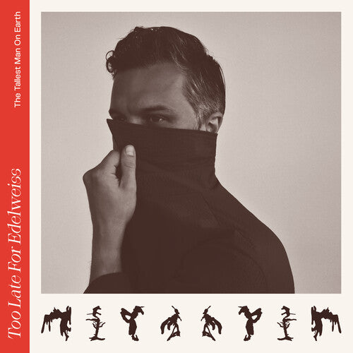 Tallest Man on Earth - Too Late For Edelweiss (New Vinyl)