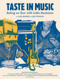 Taste in Music: Eating on Tour with Indie Musicians (New Book)