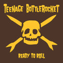 Teenage Bottlerocket - Ready To Roll (Yellow Vinyl) (New Vinyl)
