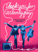 Thank You for a Lovely Day: 11 The Go Betweens Song Comics (New Book)