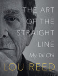 The Art of the Straight Line: My Tai Chi (New Book)