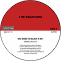 The Believers - Who Dares To Believe In Me? (12") (New Vinyl)