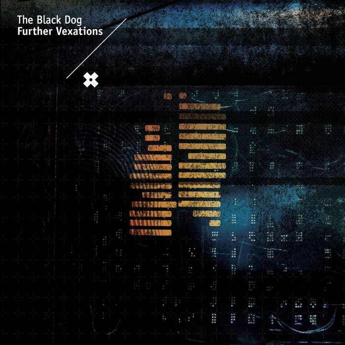 The Black Dog - Further Vexations (New Vinyl)