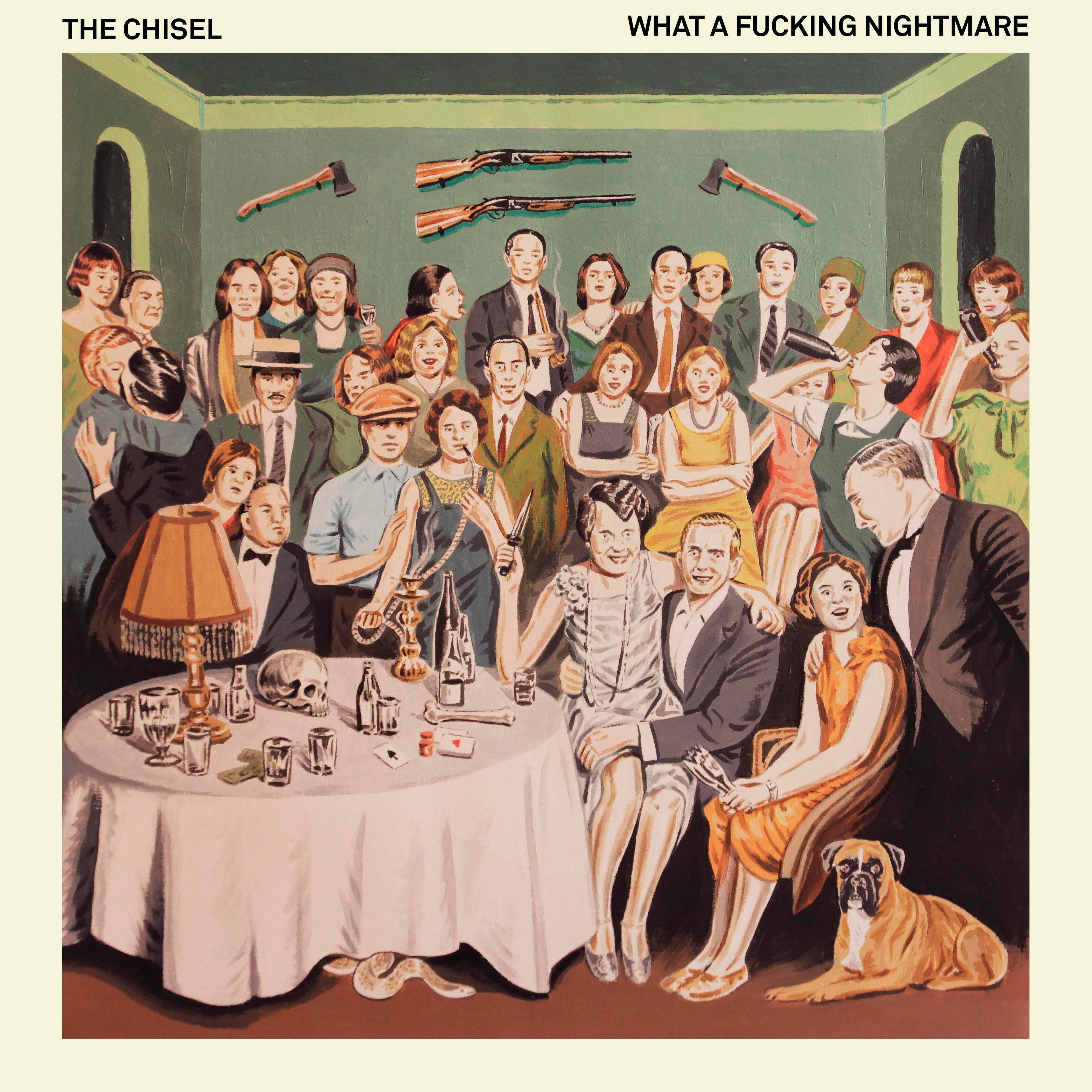 The Chisel - What A Fucking Nightmare (New Vinyl)