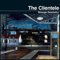 The Clientele - Strange Geometry (New Vinyl)