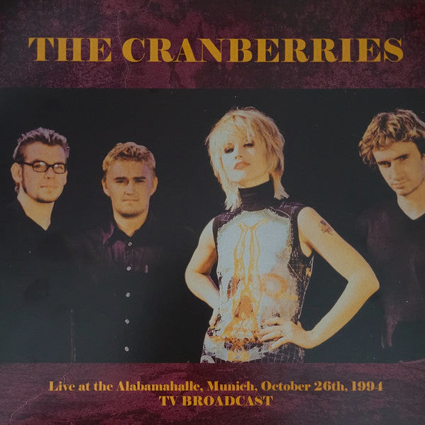 The Cranberries – Live At The Alabamahalle, Munich, October 26th, 1994 (New Vinyl)