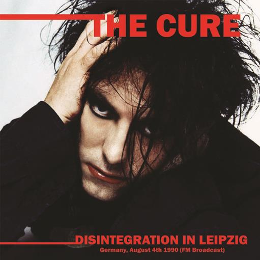 The Cure - Disintegration In Leipzig Germany, August 4th 1990 (FM Broadcast) (New Vinyl)