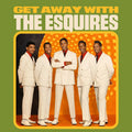 The Esquires - Get Away With The Esquires (New CD)
