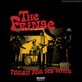 The Fringe - Token For My Mind (New Vinyl)