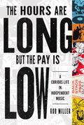 The Hours Are Long But The Pay Is Low (New Book)