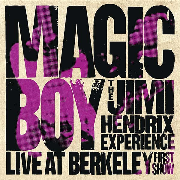 The Jimi Hendrix Experience - Magic Boy: The Jimi Hendrix Experience Live At Berkeley (First Show) (New CD)