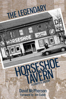 The Legendary Horseshoe Tavern: A Complete History (New Book)