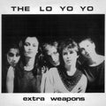 The Lo Yo Yo - Extra Weapons (New Vinyl)
