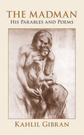 The Madman: His Parables and Poems (New Book)