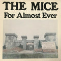 The Mice - For Almost Ever (New Vinyl)