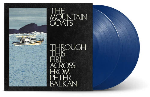 The Mountain Goats - Through This Fire Across From Peter Balkan (Bluewater Vinyl) (Indie Exclusive) (New Vinyl)