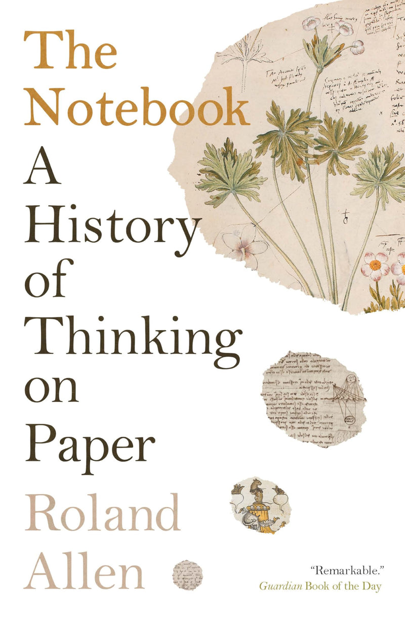 The Notebook: A History of Thinking on Paper (New Book)