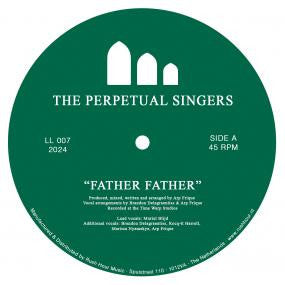 The Perpetual Singers – Father Father / Elena 12" (New Vinyl)